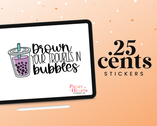 Drown Your Troubles In Bubbles Digital Sticker